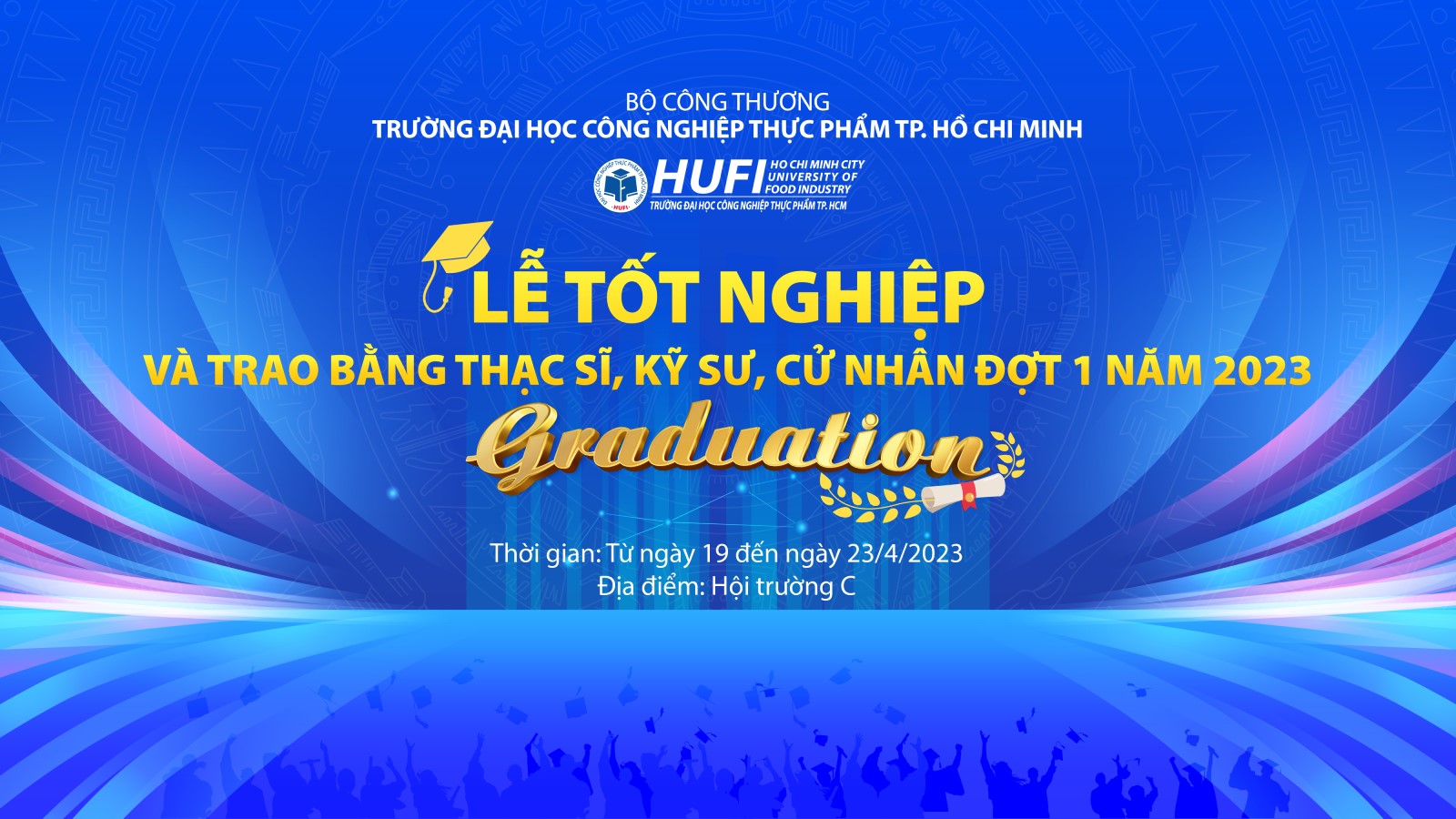 Tổ chức Lễ tốt nghiệp và trao bằng thạc sĩ, kỹ sư, cử nhân đợt 1 năm 2023