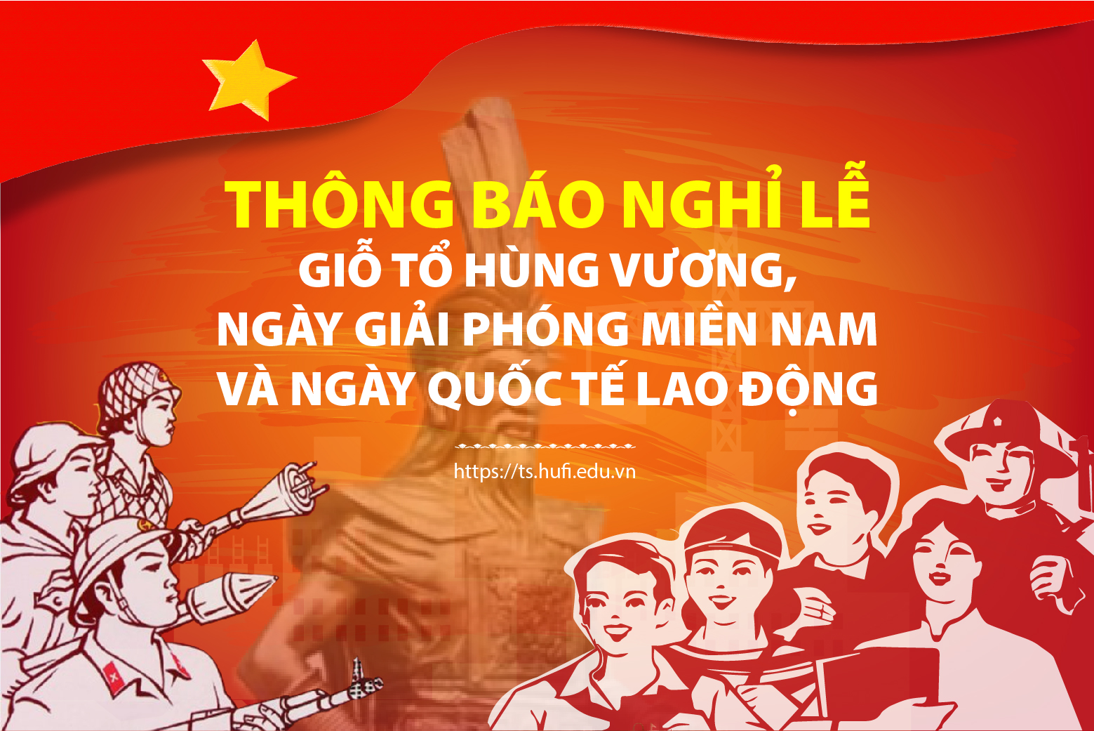 Thông báo nghỉ lễ Giỗ tổ Hùng Vương, ngày Giải phóng miền Nam 30/4 và ngày Quốc tế Lao động 01/5 năm 2022