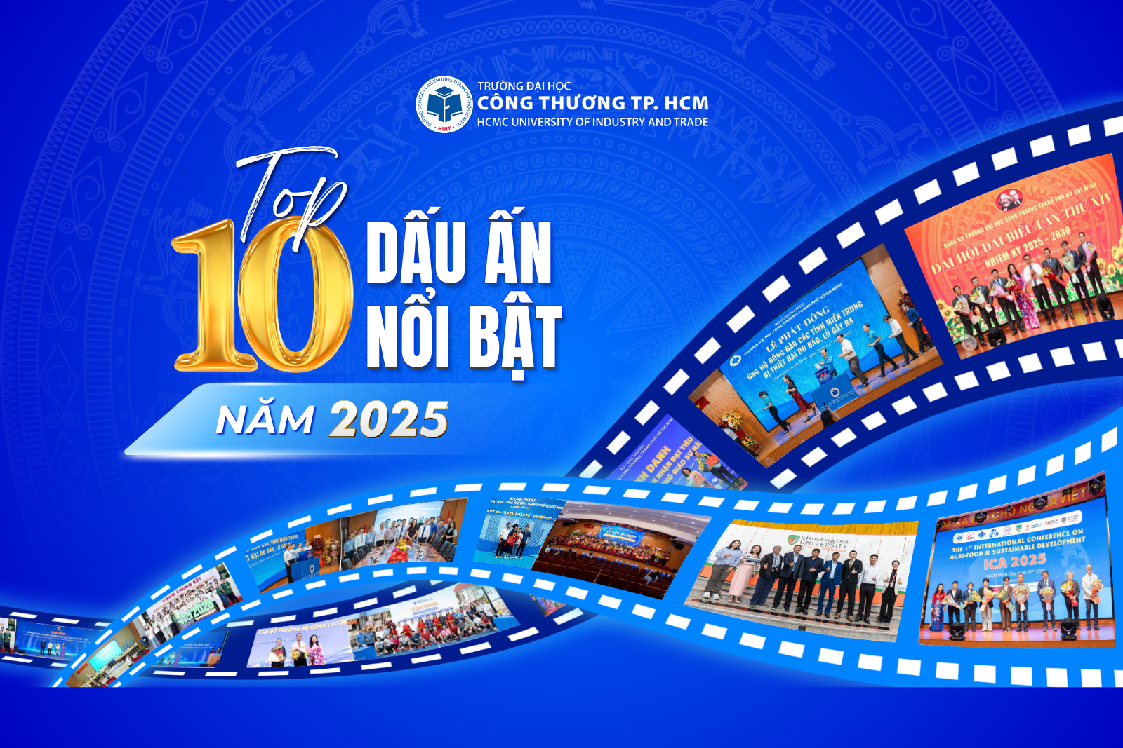 Looking back at 10 outstanding highlights of the year 2025 at the Ho Chi Minh City University of Industry and Trade.